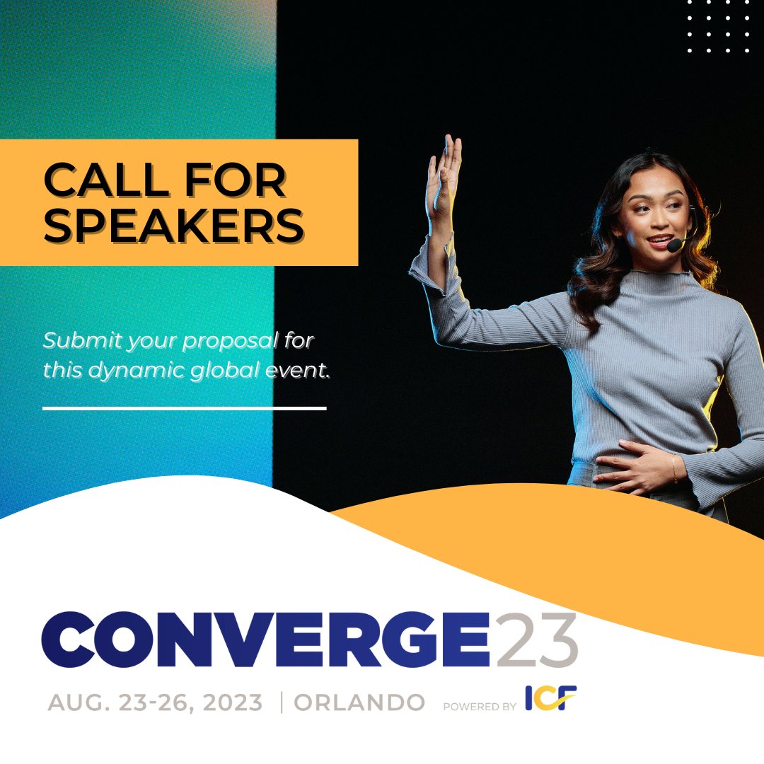 #CallforSpeakers for ICF Converge 2023 (both an in-person and a virtual event!) Submit your proposal for this dynamic global event at ow.ly/TPly50L4oor.

Please note, if selected as a presenter, you must attend the live event August 23-26, 2023, in Orlando, Florida, USA.