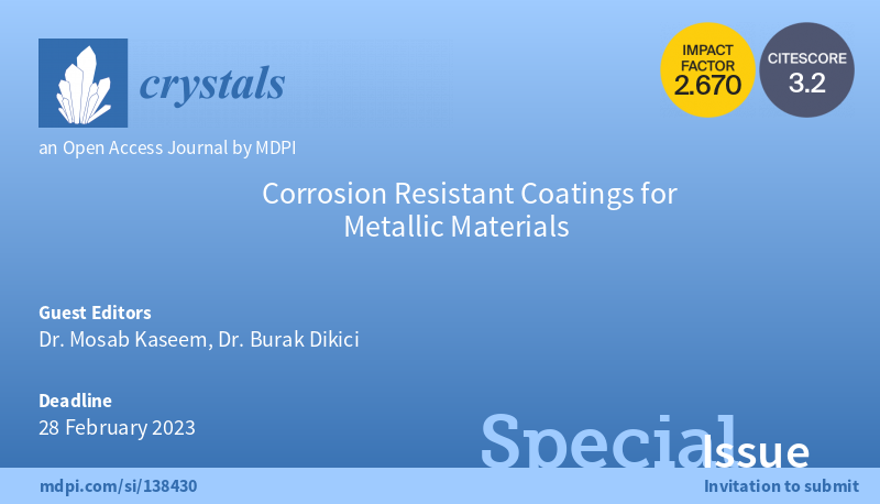 Crystals_MDPI's tweet photo. 📢Special Issue "Corrosion Resistant Coatings for Metallic Materials"

⏳Deadline for submissions: 28 February 2023
👥Guest Editor: Dr. Mosab Kaseem and Dr. Burak Dikici @dikiciburak

👉https://t.co/SYJFwa5MHV

#corrosion
#corrosion_inhibitors
#corrosion_mechanism https://t.co/JqFEc1FkxY