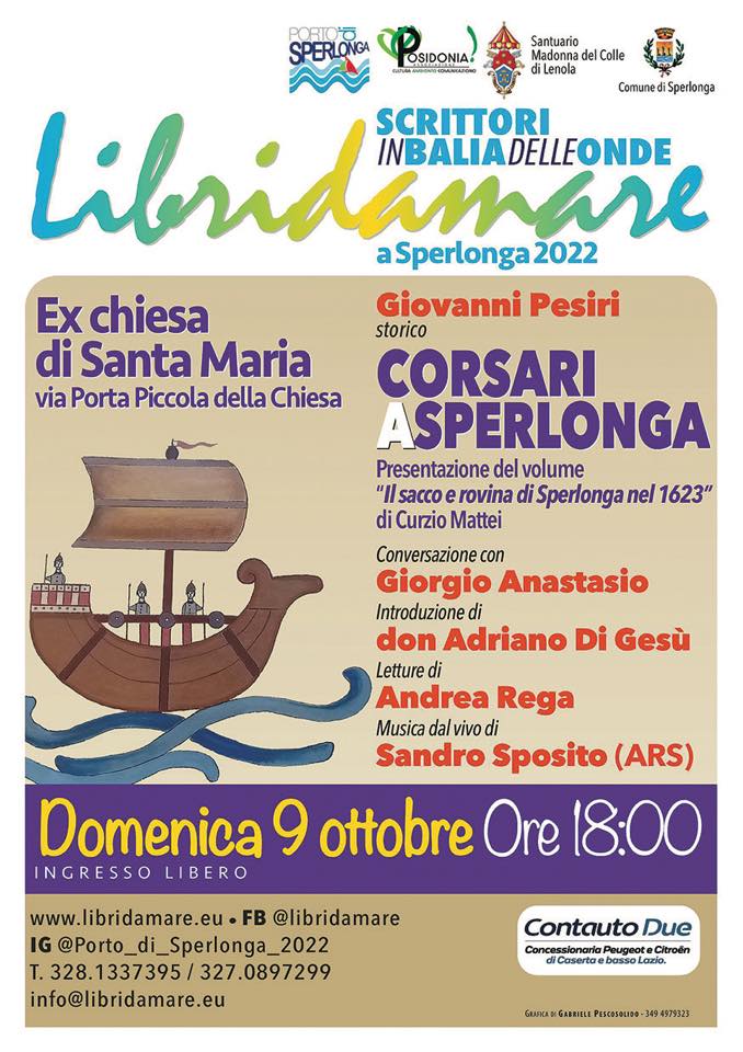 Corsari a #Sperlonga, vi aspettiamo domenica 9 ottobre alle ore 18:00. Lo storico Giovanni Pesiri racconta “Il sacco e rovina di Sperlonga nel 1623” del poeta Curzio Mattei: un poema a lungo inedito e giunto a noi grazie a un manoscritto antico del Seicento. #Libridamare