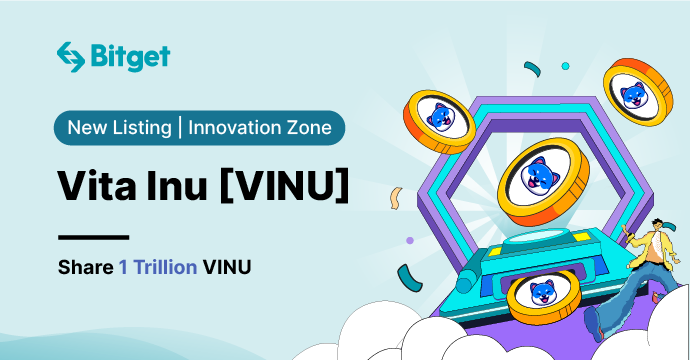 #Bitget New Token Listing
#Bitget will list VINU/USDT pairs in INNO Zone on Oct 9, 2022.

<a href="/VitaInuCoin/">Vita Inu (VINU)</a> deposition is up now~
🎁1T VINU to snatch! 
More details: bit.ly/3EsvEB9

🎁Plus, 10B VINU for 20 lucky winners:
✅Retweet
✅Post Launchpool Screen Shot with Your UID