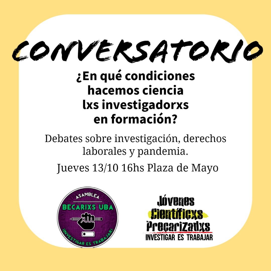 CONVERSATORIO: ¿En qué condiciones hacemos ciencia lxs investigadorxs en formación?

 Debates sobre investigación, derechos laborales y pandemia

Jueves 13/10 16hs. Plaza de Mayo