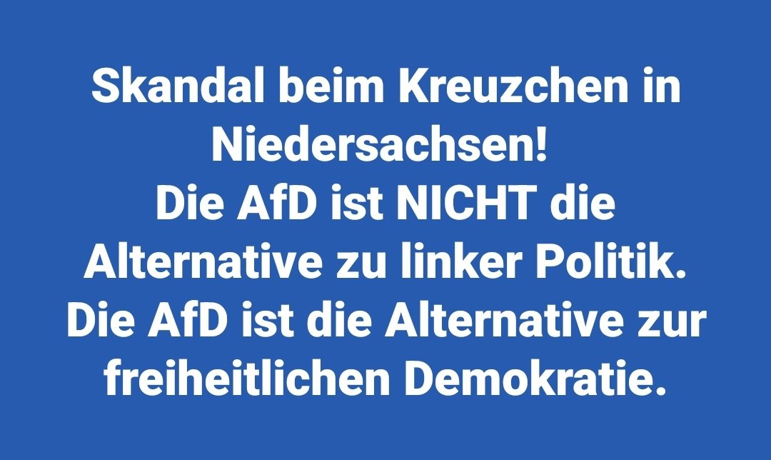 Skandal beim Kreuzchen in #Niedersachsen! 
Die #AfD ist NICHT die Alternative zu linker Politik. Die AfD ist die Alternative zur freiheitlichen Demokratie. #Landtagswahl #Niedersachsenwahl #NiedersachsenwaehltNichtBlau #NiedersachsenwaehltBlau