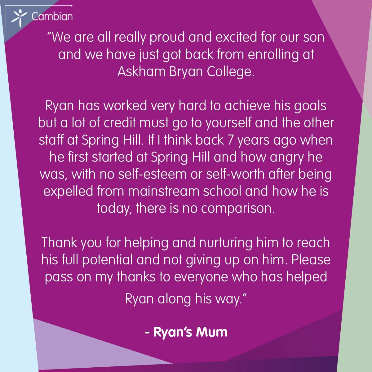 Following on from some amazing exam results and his enrolment at College, Ryan’s Mum got in touch with the team at Spring Hill School to thank them for the support they have given her son over the years! 

We think the feedback speaks for itself!