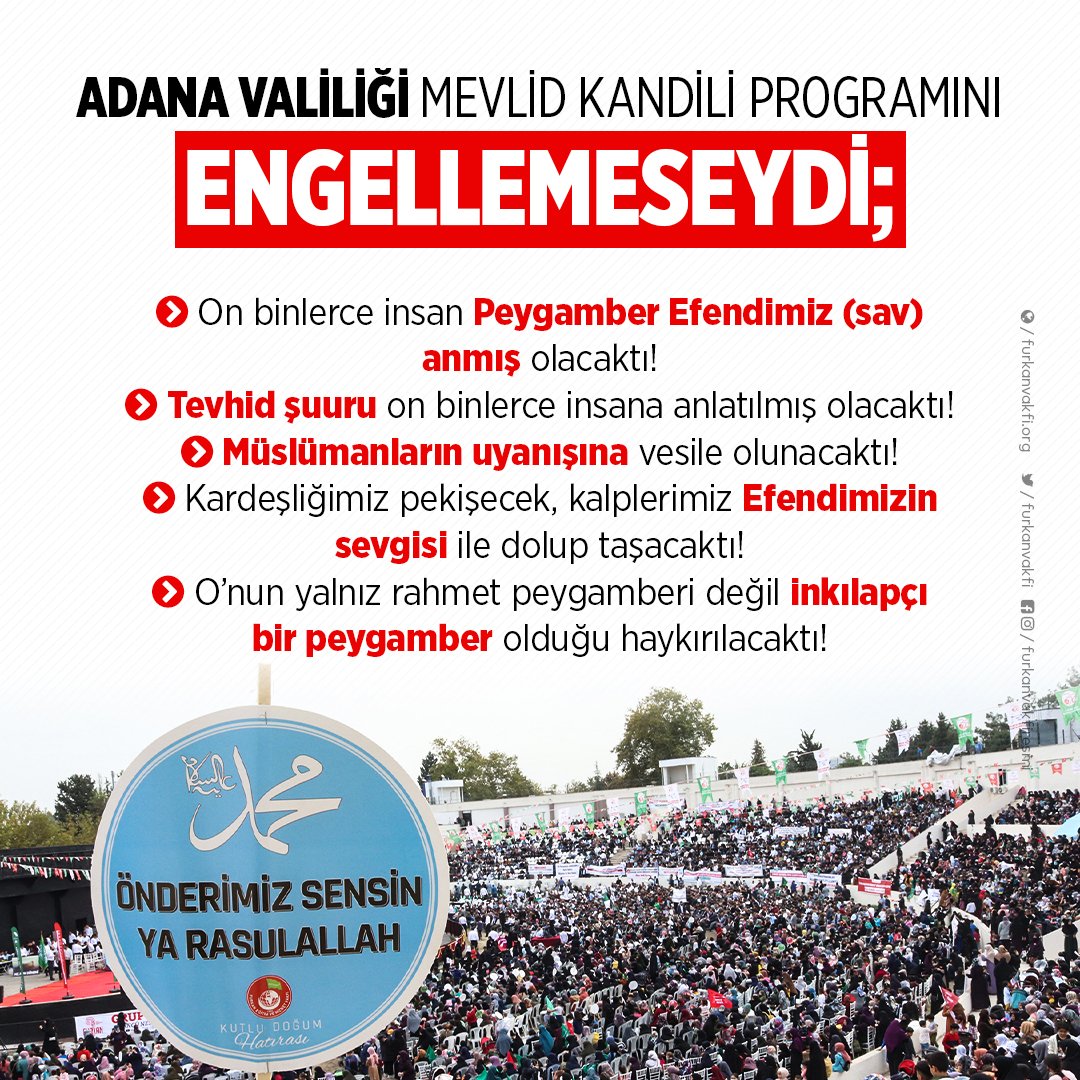 furkanhareketi's tweet photo. ADANA VALİLİĞİ MEVLİD KANDİLİ PROGRAMINI ENGELLEMESEYDİ;

📍On binlerce insan Peygamber Efendimiz (sav) anmış olacaktı!

📍 Tevhid şuuru on binlerce insana anlatılmış olacaktı! 

📍Müslümanların uyanışına vesile olunacaktı!

AdanaValiliğinden MevlideEngel https://t.co/rNrZUSKKrn