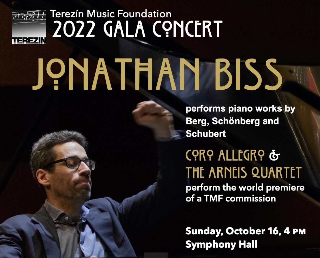 Join Coro Allegro for a Symphony Hall World Premiere at the @terezinmusicfoundation 2022 GALA Concert with pianist Jonathan Biss and members of the Arneis Quartet, Sunday, October 16, 2022 at 4pm - mailchi.mp/coroallegro/a-…