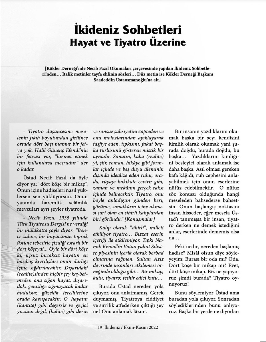 İkideniz'in 2. seferinde İkideniz tayfası ile Kökler Derneği Başkanı Saadeddin Ustaosmanoğlu "Hayat ve Tiyatro Üzerine" konuştular: "tasavvufî hakikatleri idrak ederek bulunduğumuz mekânları tiyatro keyfiyetinde kullanabilmek." İkideniz'i temin bağlantısı: koklerkitap.com/marka/ikideniz…