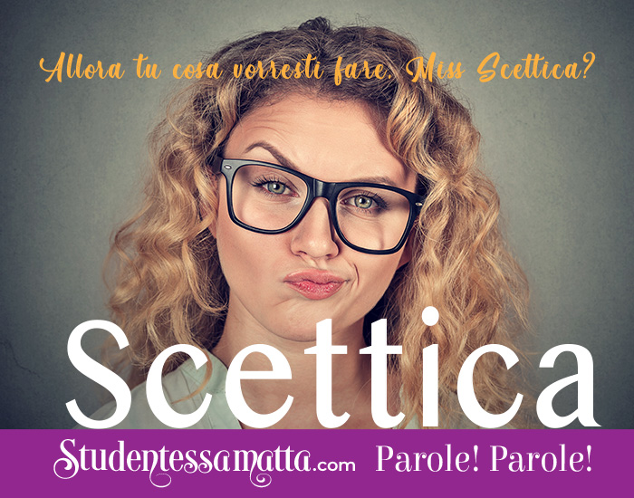 italiamelissa's tweet photo. Scettica = skeptica
Ero come te, una scettica ma ora i miei occhi sono aperti.
I was like you once, a skeptic... but now my eyes are open.
LEARN ITALIAN: Lessons, Bookclub, Lang Programs in Italy
#ItalianVocab #StudentessaMatta #ImproveItalian #LearnItalian #PracticeItalian https://t.co/xmn8m8r7Fp