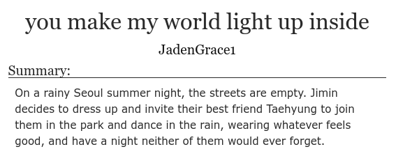 btstransrecs's tweet photo. you make my world light up inside || JadenGrace1 [ @jaden_grace1 ]

🪷 transfem nonbinary jimin, trans man taehyung
🪷 general
🪷 wc: 2.6k
🪷 vmin
🪷 fluff, implied mutual pining, acceptance, kissing in the rain
⚠️ mentions of being in the closet

🔗 https://t.co/lgohMzrtnz https://t.co/RyLzEHkWIq