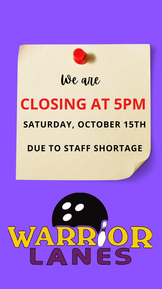 WE WILL BE CLOSING AT 5PM on SATURDAY, OCTOBER 15th DUE TO STAFF SHORTAGE!