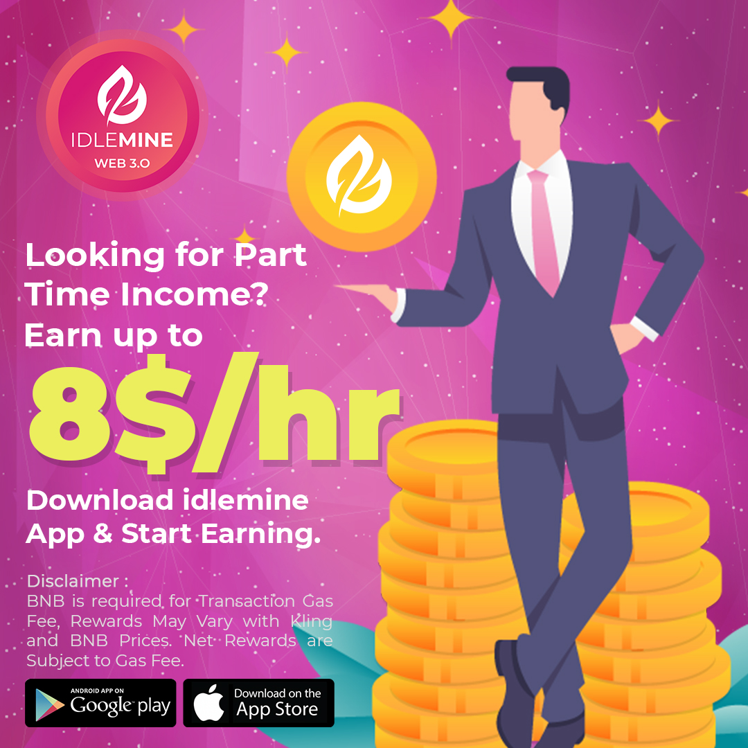 Looking for Part Time Income? Earn up to 8$/hr Download idlemine App & Start Earning. play.google.com/store/apps/det… Disclaimer : BNB is required for Transaction Gas Fee, Rewards May Vary with Kling and BNB Prices. Net Rewards are Subject to Gas Fee. #idlemine #play2earn #BNB