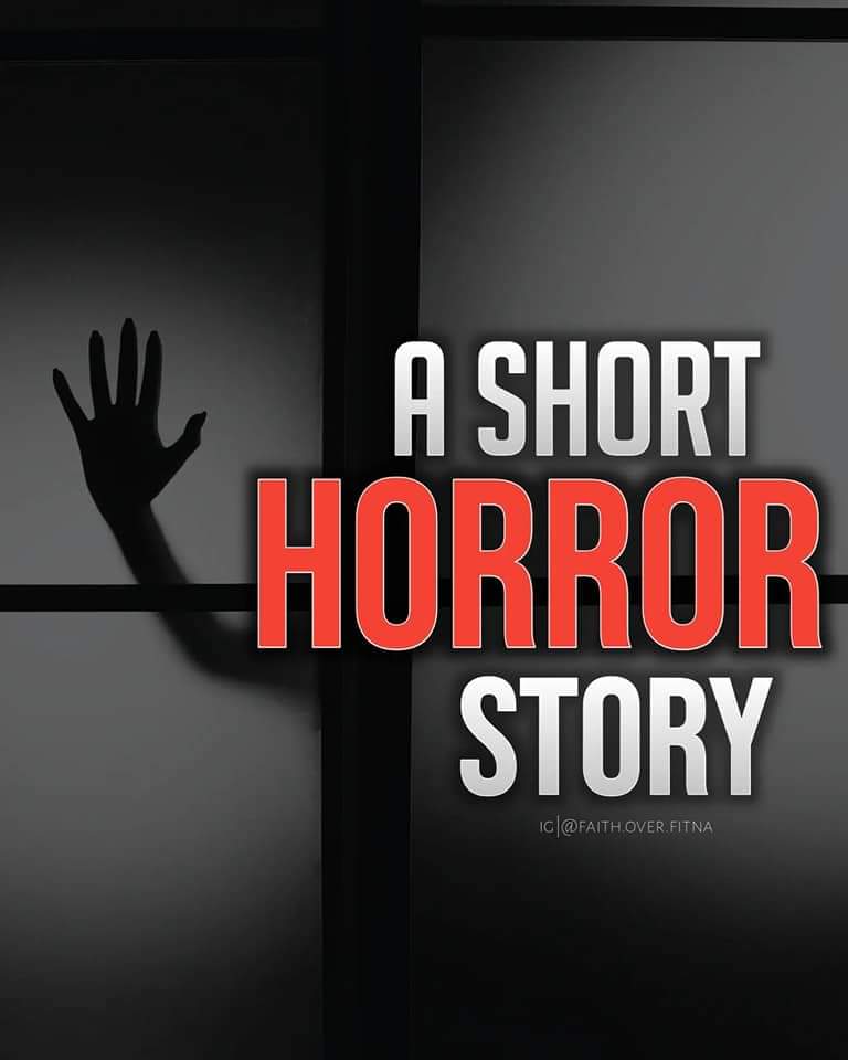 A Short Horror Story Must Read Cool Ustaaz Cool a-short-horror-story-must-read-cool-ustaaz-cool