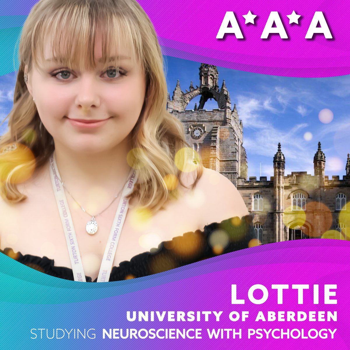 Congratulations to Lottie who achieved A* A* A in her A-Level results in the summer and is now studying  Neuroscience with Psychology at the University of Aberdeen (<a href="/aberdeenuni/">University of Aberdeen</a> )

Our Sixth Form Open Evening is on 19th October (5:30pm)

Come and see what Turton can do for you.