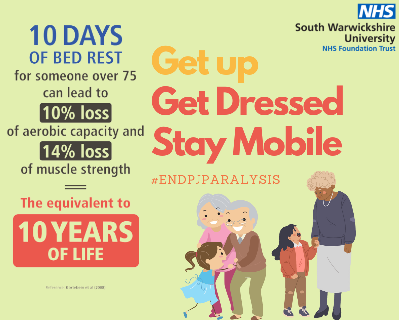 We are encouraging relatives and friends to bring in suitable comfortable day clothes and well-fitting shoes and to
mobilise patients as much as possible - using bathrooms as opposed to washing and toileting at the bedside.  #EndPJParalysis