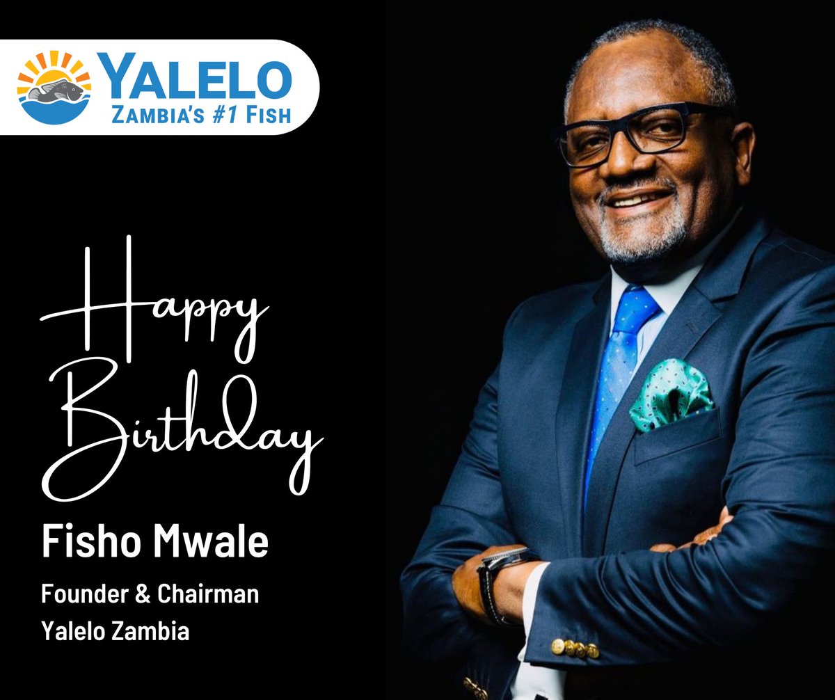 Happy birthday to our Founder and Chairman, Mr Fisho Mwale! 
#ProudlyZambian #ZambiasNo1Fish