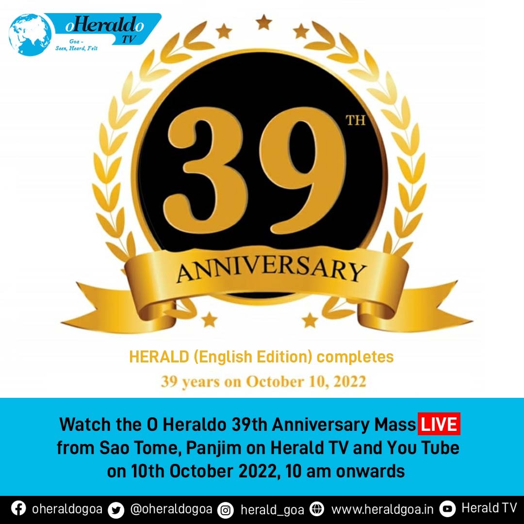 oheraldogoa's tweet photo. Herald (English Edition) completes 39 years on October 10, 2022. Watch the @oheraldogoa 39th #Anniversary Mass #LIVE from #SaoTome, #Panjim on Herald TV and #YouTube, October 10, 10am onwards.
#Goa #News #EnglishDaily #Newspaper #HeraldGoa https://t.co/Ldalp0ugET