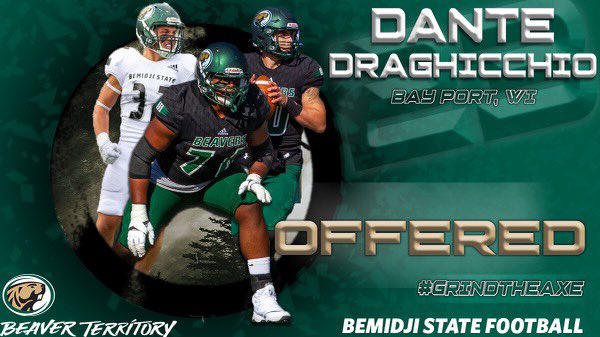 Dante Draghicchio (@ddraghicchio) on Twitter photo After an awesome game day visit at Bemidji State, I’m excited to say that I have received an offer from <a href="/BSUBeaversFB/">Bemidji State Football</a>. Thank you <a href="/CoachBolte/">Brent Bolte</a> <a href="/CoachNickNissen/">Nick Nissen</a> <a href="/KH_Pike/">Karson Pike</a> for this opportunity! <a href="/SynergySPGB/">Synergy Sports</a> After an awesome game day visit at Bemidji State, I’m excited to say that I have received an offer from <a href="/BSUBeaversFB/">Bemidji State Football</a>. Thank you <a href="/CoachBolte/">Brent Bolte</a> <a href="/CoachNickNissen/">Nick Nissen</a> <a href="/KH_Pike/">Karson Pike</a> for this opportunity! <a href="/SynergySPGB/">Synergy Sports</a>