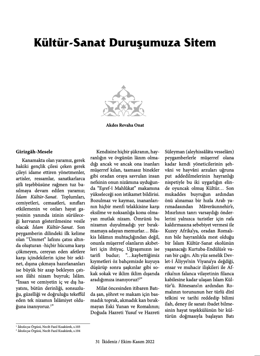 Akdes Revaha Onat @akdesro İkideniz'in 2. seferinde, her ne kadar istenilen seviyede olmasa da “Necip Fazıl Kısakürek ödülleri”nin beklenen kültür hamlesi için ciddi bir adım olacağını yazdı. İkideniz'i temin bağlantısı: koklerkitap.com/marka/ikideniz…