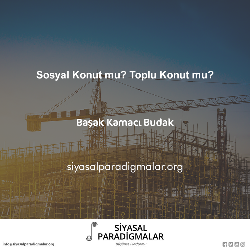Başak Kamacı Budak'ın "Sosyal Konut mu? Toplu Konut mu?" başlıklı yazısına siyasalparadigmalar.org/sosyal-konut-m… adresinden ulaşabilirsiniz.