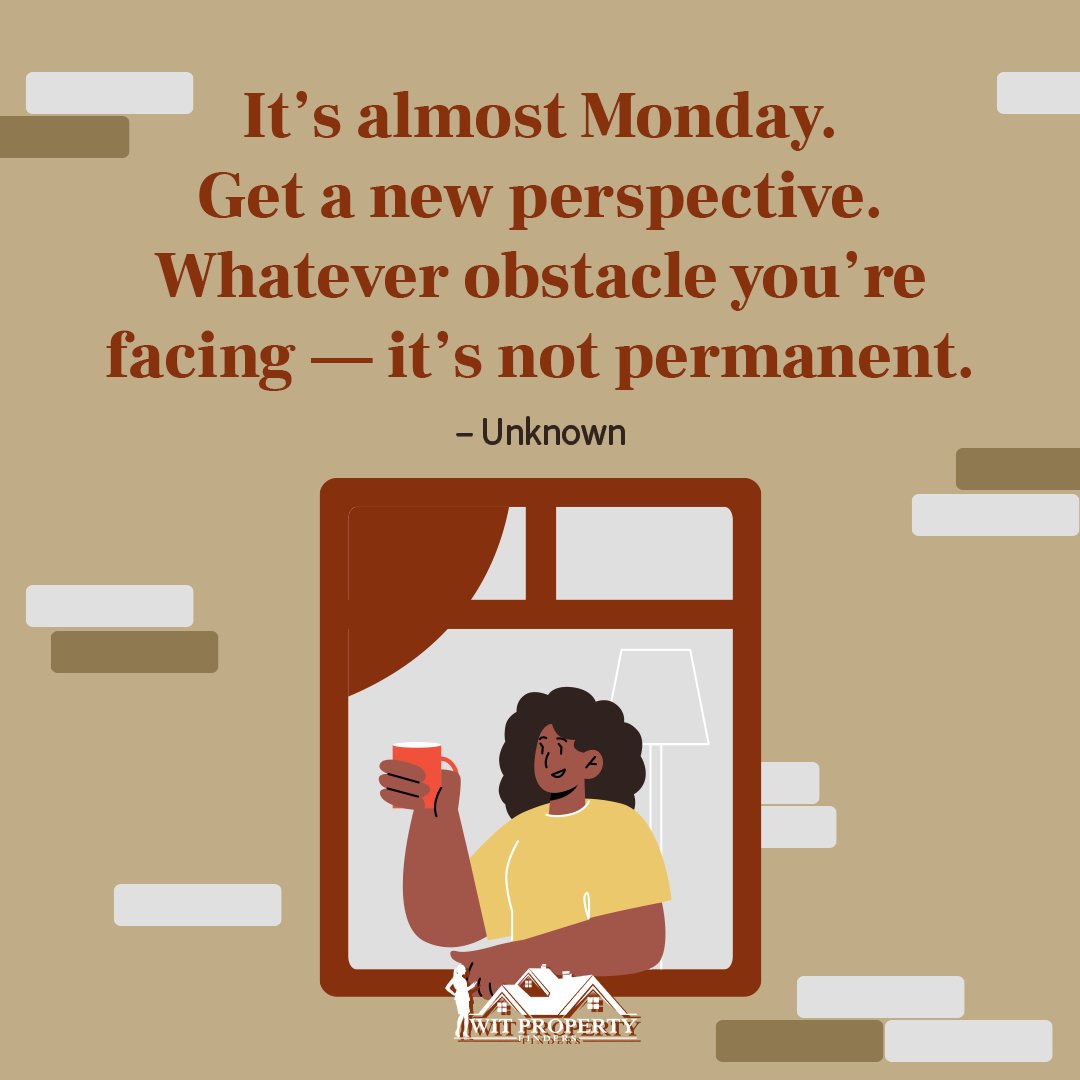 Keep up the high spirit, a new week awaits.

#Monday 
#realestate 
#BeInspired 
#MondayMotivation
#MondayInspiration 
#WITPropertyFinders