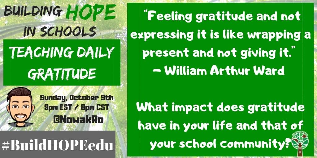 NowakRo's tweet photo. Q4  "Feeling gratitude and not expressing it is like wrapping a present and not giving it."
- William Arthur Ward

What impact does gratitude have in your life and that of your school community?

#BuildHOPEedu https://t.co/mEDceE9VdQ