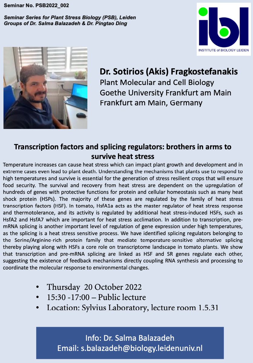 2nd Plant Stress Biology (PSB) Leiden seminar series speaker Dr. Fragkostefanakis (Akis) speaking about Transcription factors & splicing regulators: brothers in arms to survive heat stress hosted by @SalmaBalazadeh @LeidenBiology @UniLeiden 3.30-5.00pm Thu 20 Oct