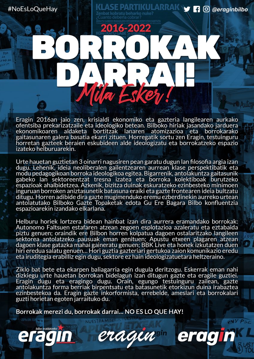 Penaz, baina egindako lanaz harro, Eraginek, ziklo bat beteta, bere ibilbideari amaiera ematea erabaki du.

✊ Eragin gazte inkorformista, errebelde, ameslari eta borrokalari guzti horietan egoten jarraituko du. Borrokak darrai!