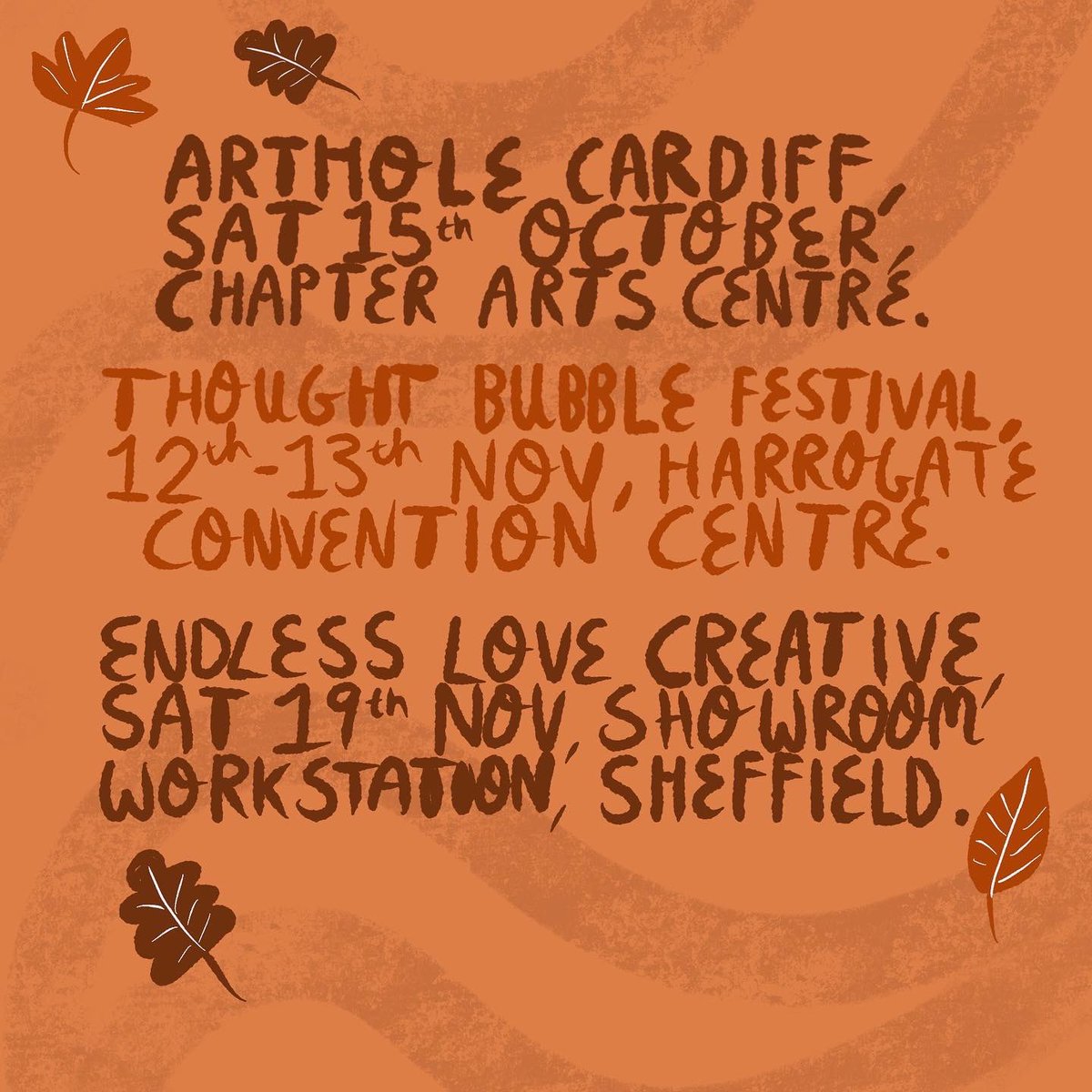 Going on tour!! 😜 here’s the IRL events you can catch me at this Autumn/Winter! 🍁🍂🎃 #thoughtbubble #tbf22 #endlesslovecreative #artholecardiff