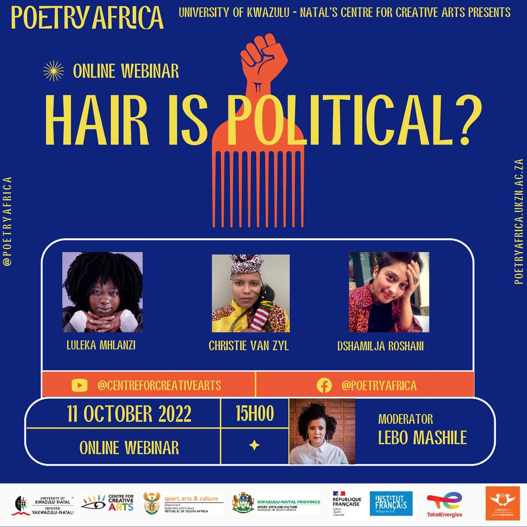 FossilSoul's tweet photo. Hair Is Political? 
Through this online panel discussion moderated by Lebo Mashile, we seek to unpack this relationship between hair and hegemony.

Panelists: Luleka Mhlanzi, Christie Van Zyl, Dshamilja Roshani

@PoetryAfrica
@crtvedevelop
#PoetryAfrica2022 https://t.co/nF5yT9VAt4