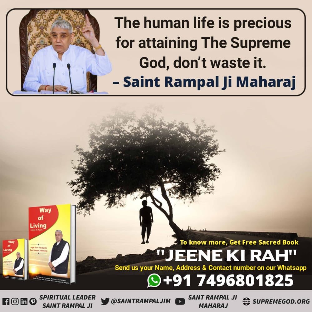 Great @SaintRampalJiM Maharaj Ji has made his followers free from all kinds of troubles and grief and they are all living a happy and peaceful life. This is the only solution to suicide. Must listen to spiritual discourses of Great Saint Rampal Ji Maharaj.
- #GodMorningMonday