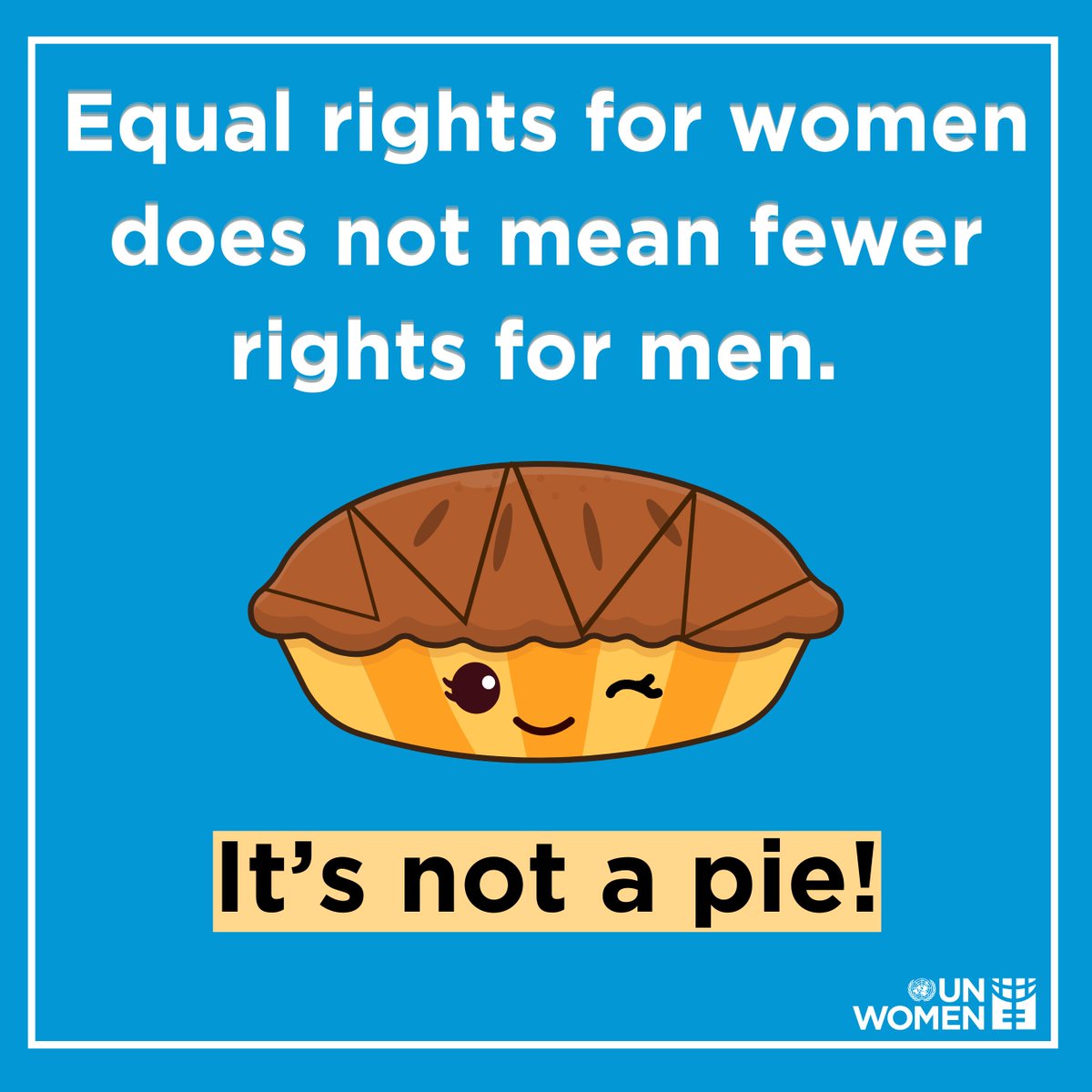 Equal rights for women does not mean fewer rights for men. ❌ It’s not a pie! 🥧 We ALL deserve to have equal rights. RT if you agree!