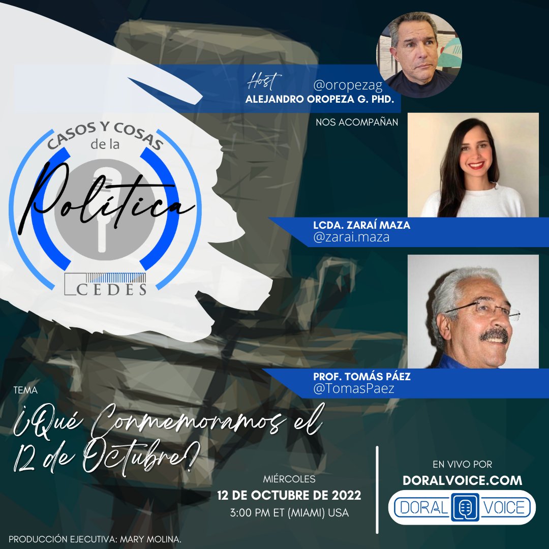 CEDESacademy's tweet image. Casos y Cosas de la Política - Miércoles, octubre 12, 2022. Por Radio Doral Voice a las 3:00 pm. (Hora Miami).
TEMA: ¿Qué Conmemoramos el 12 de Octubre?
INVITADOS: @zarai.maza y @TomasPaez HOST: @oropezag