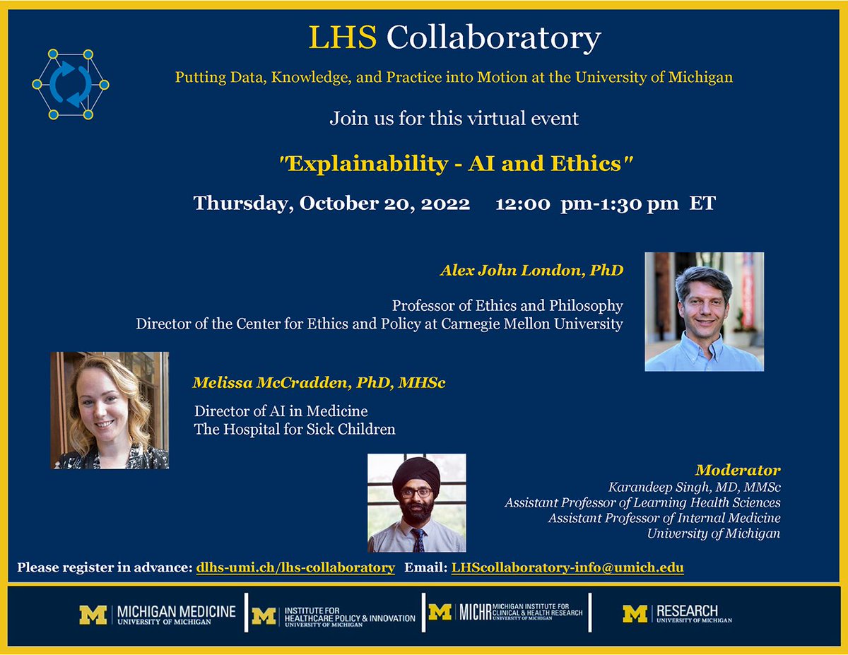 Join us for a virtual @umichDLHS Collaboratory w/ @AlexJohnLondon and @MMccradden on the *problems* with using explainability as a means for ensuring that AI is used ethically in healthcare. Oct 20 @ 12 PM US Eastern More info and registration: umich.zoom.us/webinar/regist…