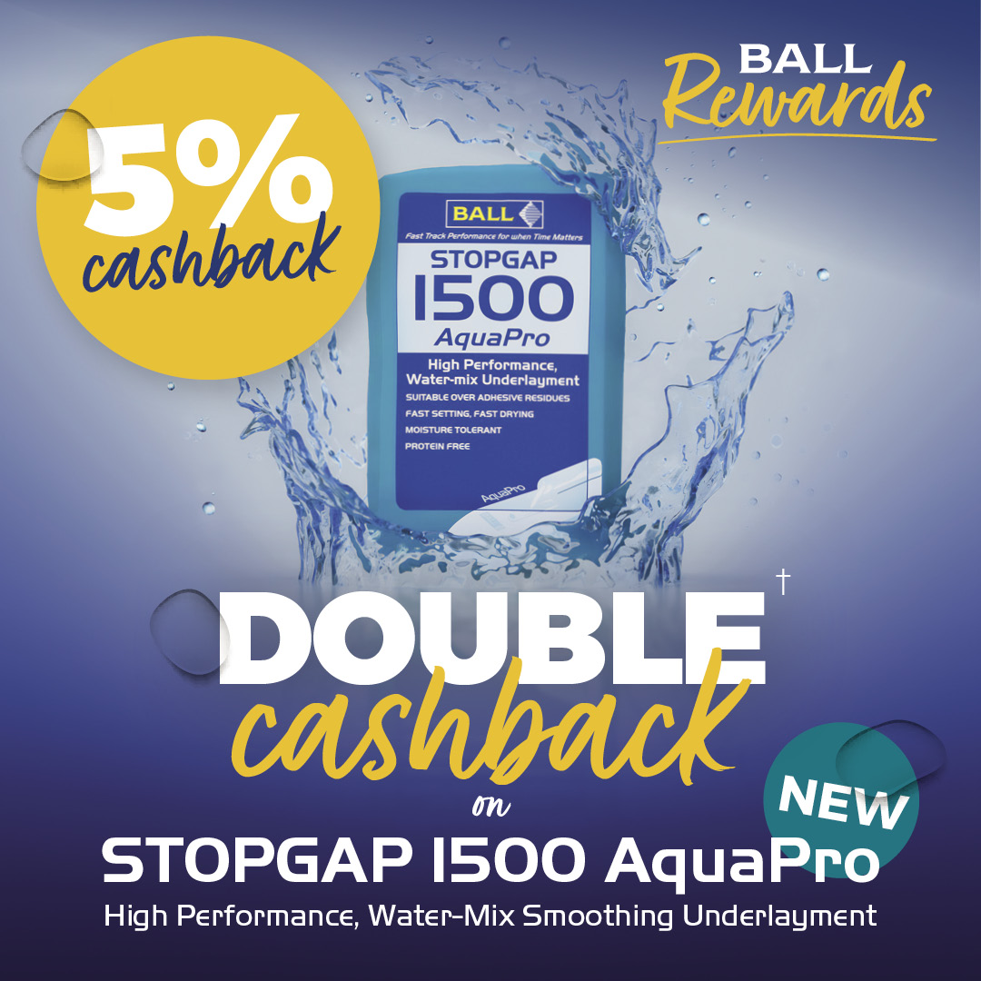 Ball Reward members take advantage of our fantastic offer this Oct to Dec. Earn DOUBLE CASHBACK (5%) on our latest innovative product STOPGAP 1500 AquaPro plus your usual 2.5% cashback on ALL F. Ball Products.

#floors #screed #screeding #teamfball