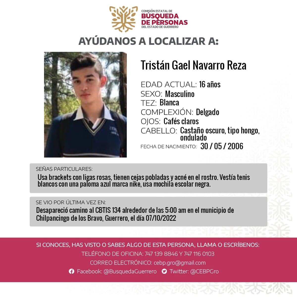 CEBPGro's tweet photo. Boletín de #Búsqueda 🔍
Solicitamos su ayuda y colaboración para localizar a:
👤 Tristán Gael Navarro Reza   
#Chilpancingo  #Guerrero #desaparecidos

📌Si conoces, has visto o sabes algo sobre su paradero llama a los números  7471398846 y 7471160103 https://t.co/qbwGk4RMXT