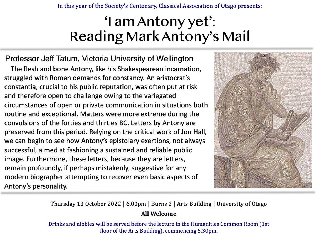 Oct 13 Otago <a href="/OtagoClassics/">Classics at Otago</a> Classical Association (6pm NZ) Prof. Jeff Tatum (<a href="/WellingtonUni/">WellingtonUni</a>), "'I am Antony yet': Reading Mark Antony's Mail"