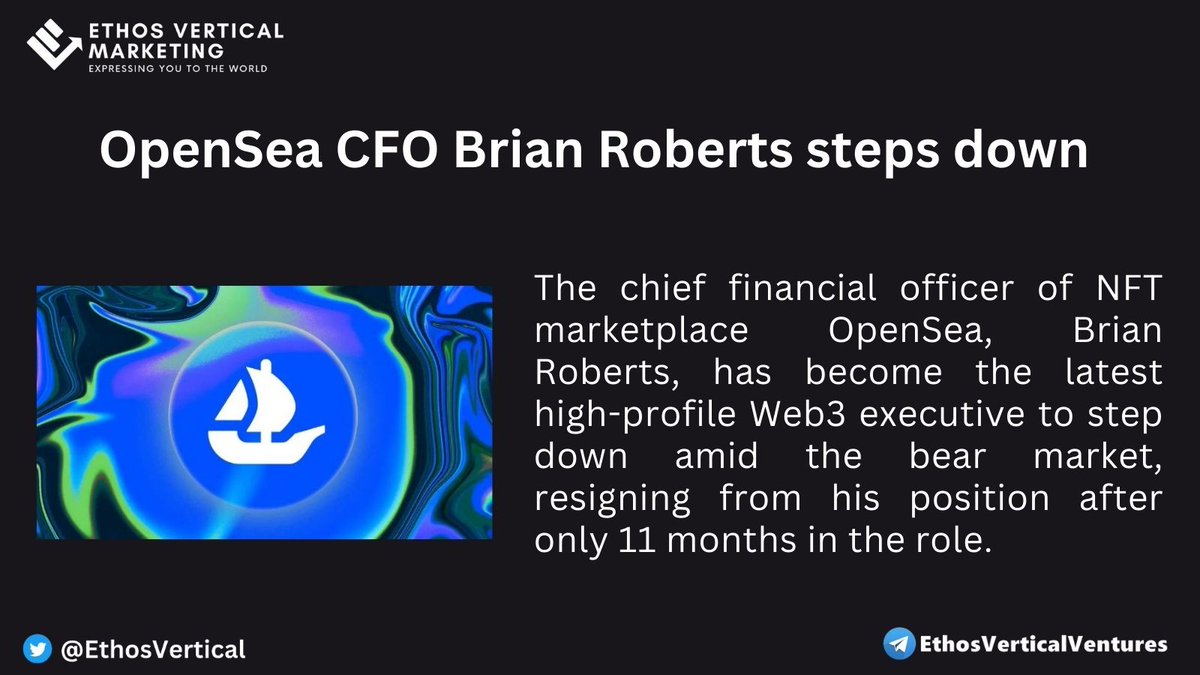 EthosVertical's tweet photo. chief financial officer of OpenSea, Brian Roberts steps down https://t.co/qzHxyrgmaE