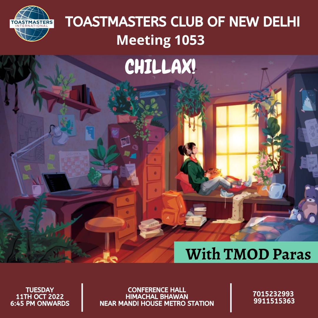 Join TMOD Paras in learning how to deal with hectic schedules and burnout and understand the art of living and loving in the moment! In simple words, just CHILLAX! 🤍🤘

 #toastmastersclubofnewdelhi #toastmasters #toastmasterindia #toastmasterinternational
#publicspeaking