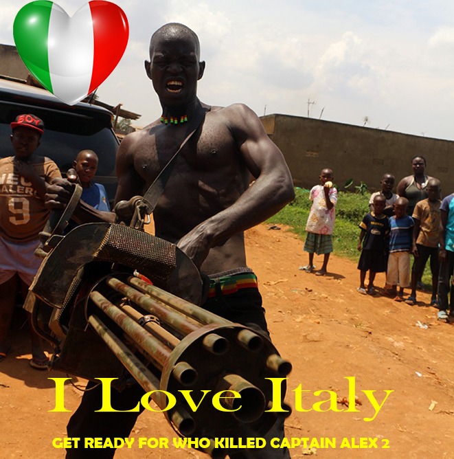 IsaacNabwana's tweet photo. Italy! Are U ready for da Sequel of 'Who Killed Captain Alex, follow &amp;  support https://t.co/G86GTlU1IN RT  #whokilledCaptainAlex2 https://t.co/eQ9OCdWpAg