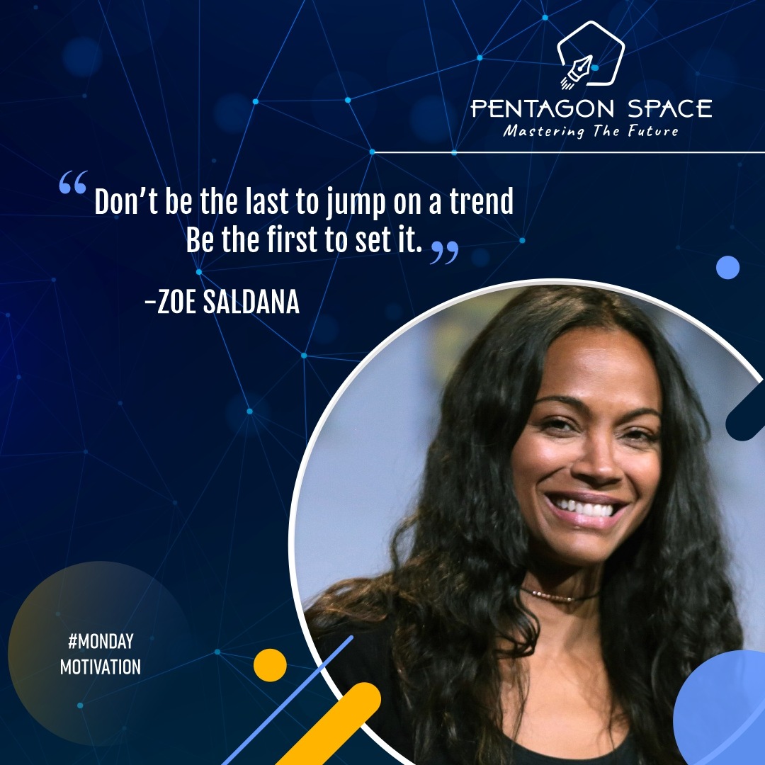pentagon_space's tweet photo. Don’t be the last to jump on a trend. Be the first to set it.”
Actor Zoe Saldana
.
.
#pentagonspacebangalore #pentagonspace #monday #mondaymood #MondayMotivation  #motivation #masteringthefuture https://t.co/ovg1uWEQWx