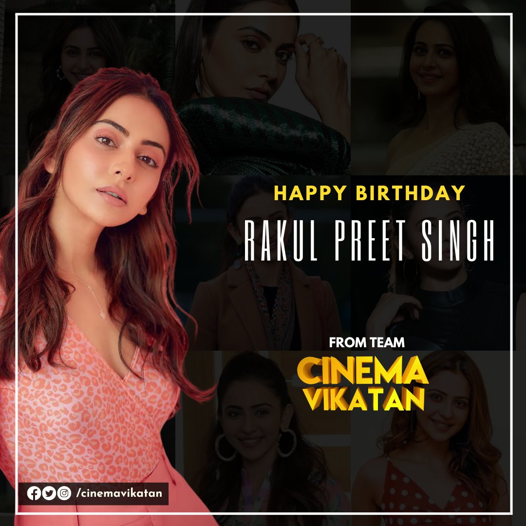 Happy Birthday Rakul Preet Singh!  | | 