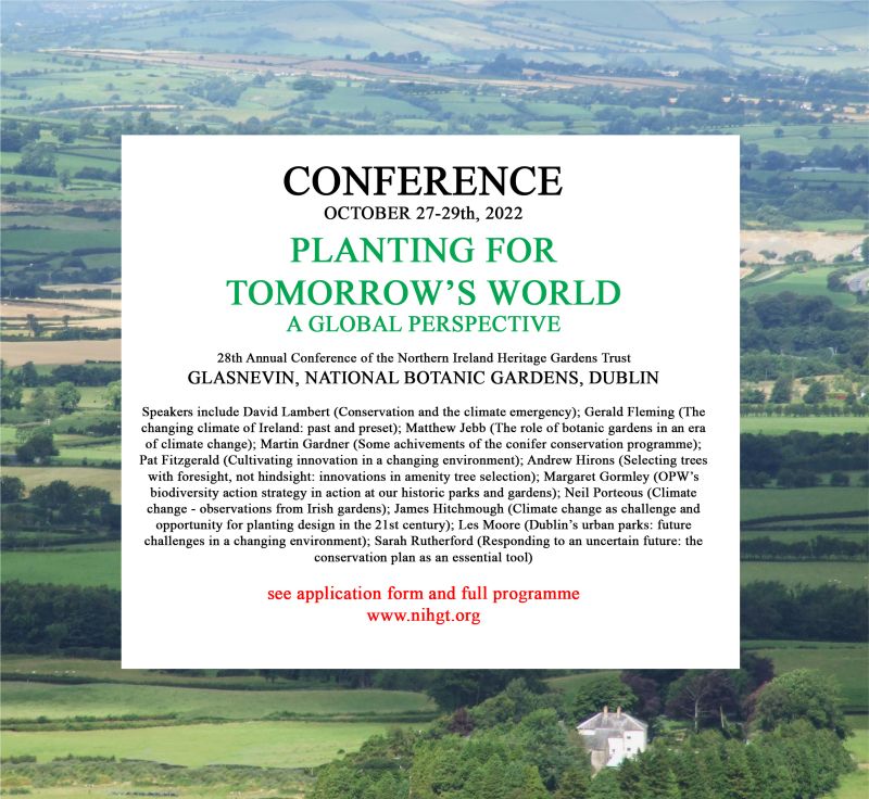 Important upcoming conference in the the Botanic Gardens, Glasnevin, Dublin. This is the 28th annual conference of the Northern Ireland Heritage Trust - the only annual garden history/heritage conferences that are held in Ireland and always worth attending.