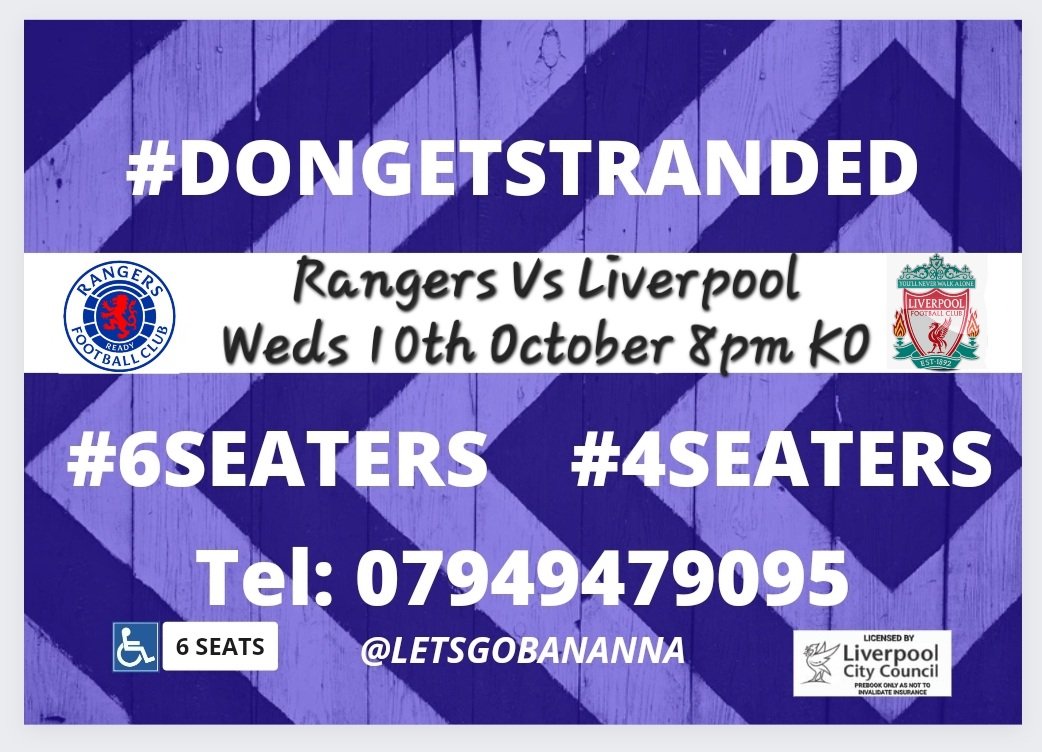 letsgobananna's tweet photo. Private Hire Travel - Rangers Vs Liverpool Wednesday 10th October.  DOES NOT INCLUDE TICKETS, TRAVEL ONLY. Liverpool /NW Pick ups #6seaters #4seaters #Dontgetstranded @LFC #LFC https://t.co/6AAfakkvKP