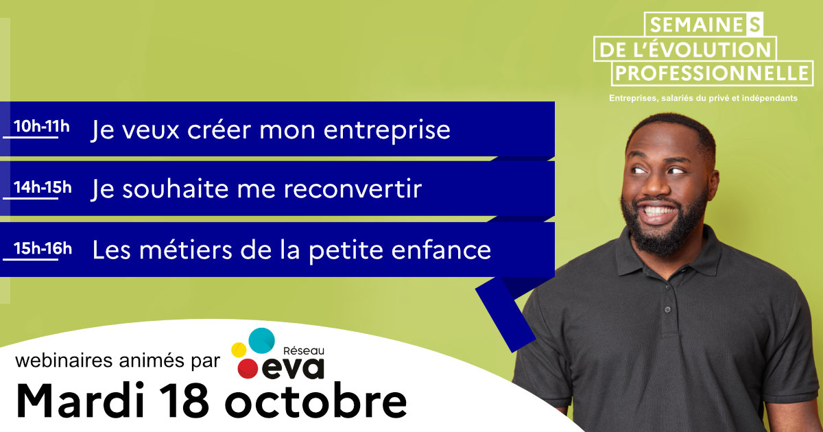 [Semaine 2 - Jour 7] Aujourd'hui, le Réseau EVA animera 3 des 10 webinaires du jour et dès 10h ! 🔥
👉 Retrouvez toutes les infos et le programme complet ici : semaine-evolution-professionnelle.fr