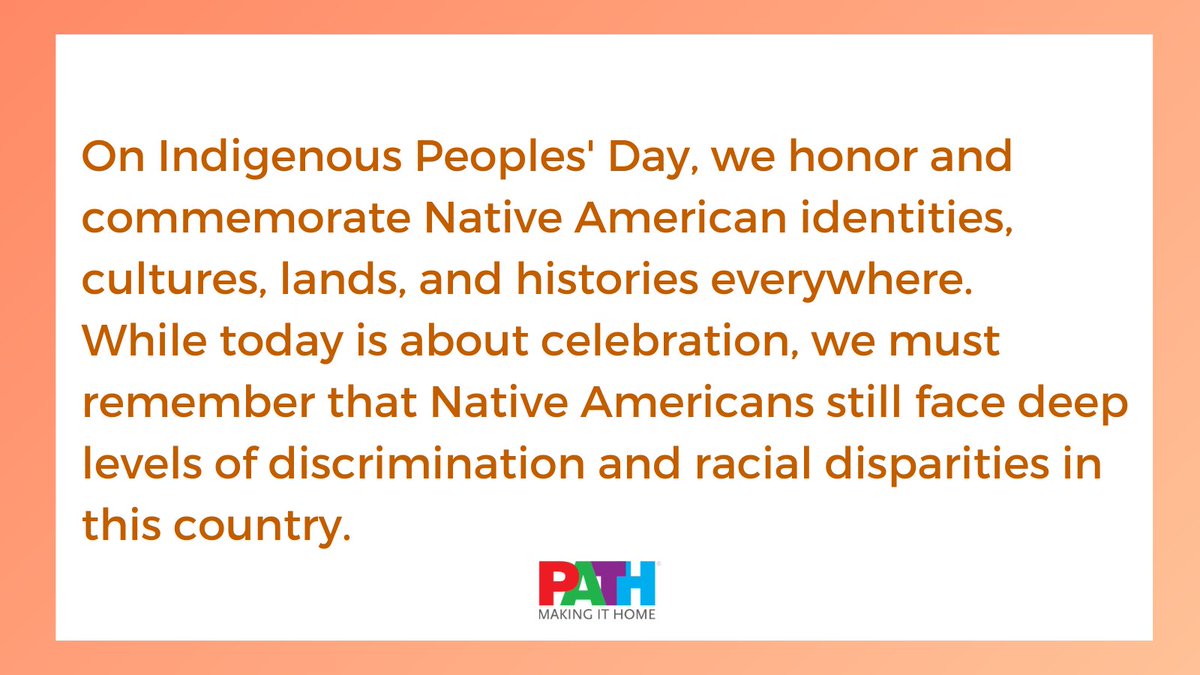 pathpartners's tweet photo. Today, PATH is recognizing #IndigenousPeoplesDay. We are committed to working with our community to end these disparities, which starts with addressing factors like systemic racism and discrimination in housing and employment opportunities. https://t.co/02PFQmVsqx