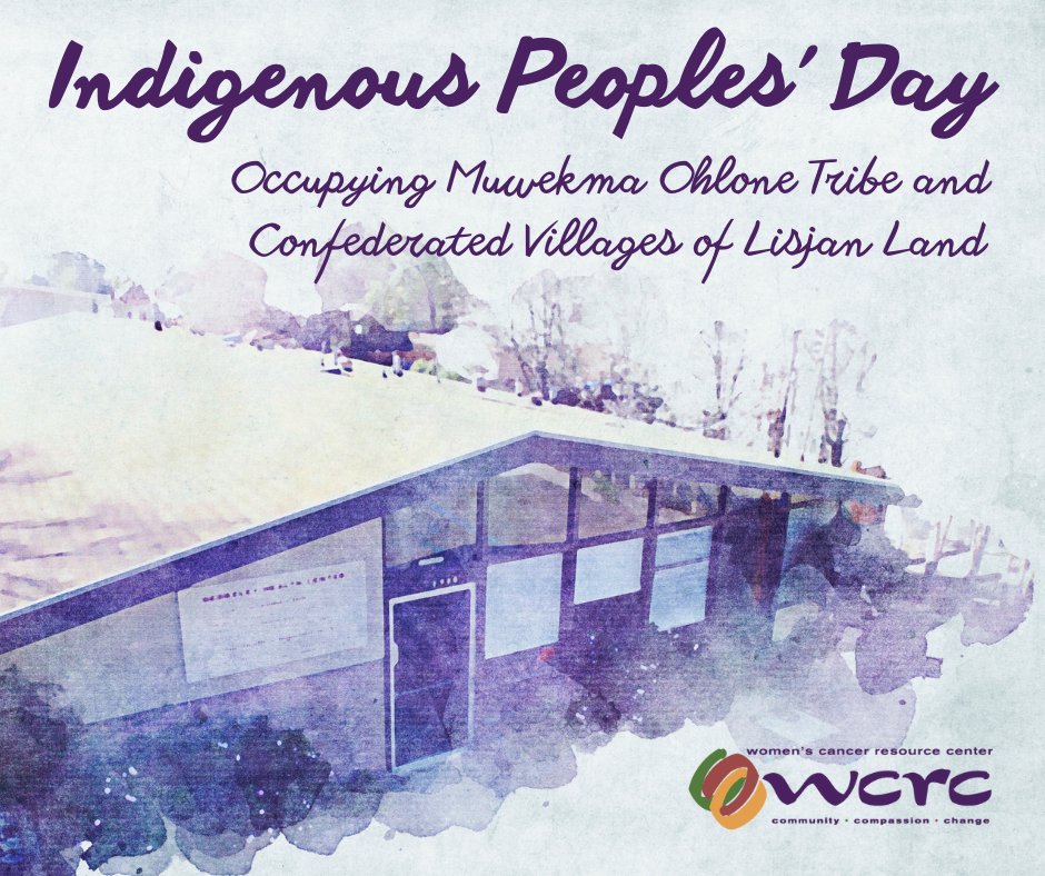 Women's Cancer Resource Center is closed today, Oct. 10th, in observance of Indigenous Peoples' Day.