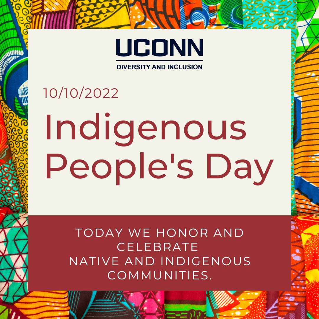 uconndiversity's tweet photo. Today, we celebrate the cultures, histories, and contributions of Native and Indigenous peoples in the US and across the world. https://t.co/i1icidxJSU