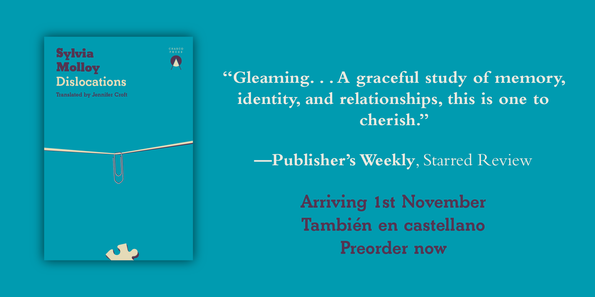 'Gleaming.' —Starred review by Publisher's Weekly. DISLOCATIONS by Sylvia Molloy (tr. @jenniferlcroft). Arriving November 1st. Preorder now. publishersweekly.com/9781913867355