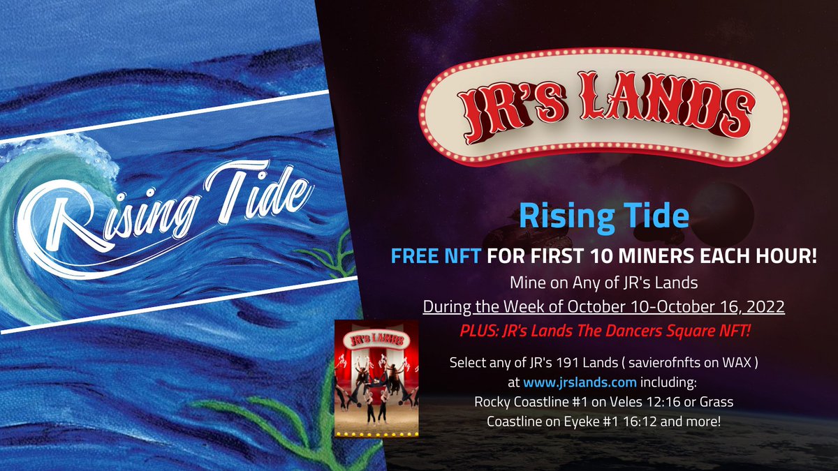 It's Rising Tide week at JR's Lands! Mine on <a href="/AlienWorlds/">Alien Worlds Official</a> at play.alienworlds.io and pick one of JR's Lands and be one of the first 10 at the top of the hour to win a Rising Tide NFT + a Circus Dancers Square NFT!