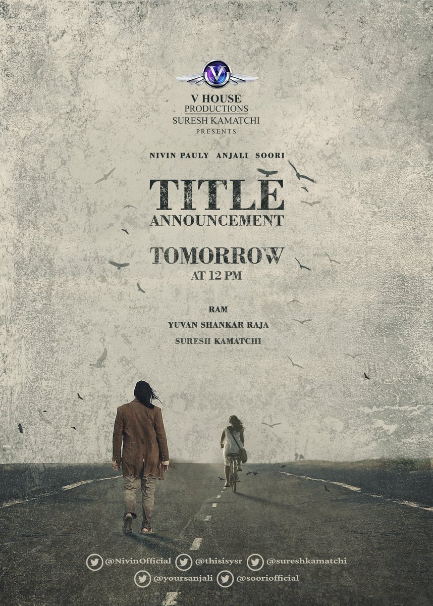 The Title look of #DirectorRam’s next #ProductionNo7 produced by @VHouseProd_Offl @sureshkamatchi 

starring @NivinOfficial @yoursanjali @sooriofficial will be released tomorrow at 12pm

Musical score by @thisisysr