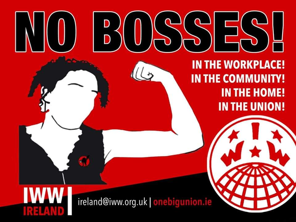 IrelandIww's tweet photo. #nobosses #nomanagers #noscrews #nocops #nobullies join the IWW today wherever you work or live https://t.co/OCphNtmH9r https://t.co/D9gfEFOzLV